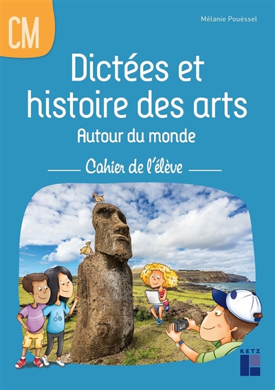 Dictées et histoire des arts : autour du monde : cahier de l'élève CM