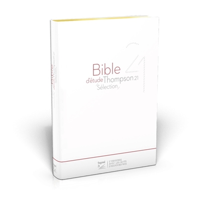 Bible d'étude Thompson 21 sélection : Segond 21