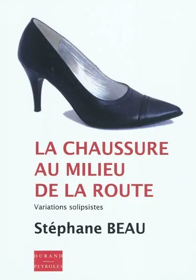 La chaussure au milieu de la route : variations solipsistes