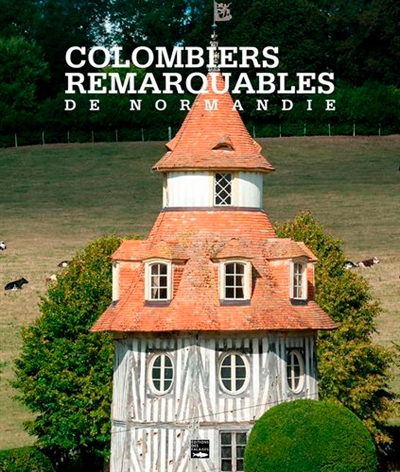Colombiers remarquables de Normandie