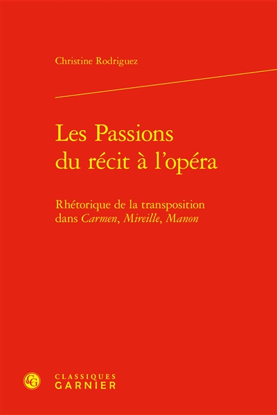 Les passions du récit à l'opéra : rhétorique de la transposition dans Carmen, Mireille, Manon