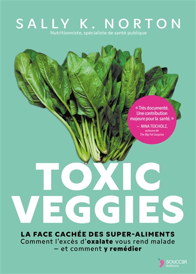 Toxiques veggies : comment protéger votre santé des oxalates