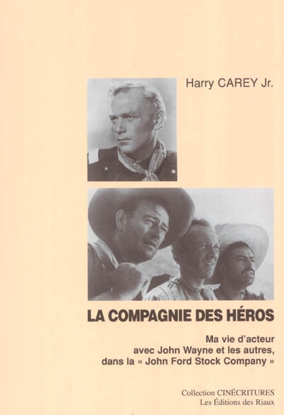 La compagnie des héros : ma vie d'acteur avec John Wayne et les autres, dans la John Ford Stock Company
