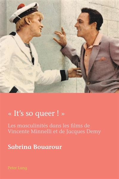 It's so queer! : les masculinités dans les films de Vincente Minnelli et de Jacques Demy