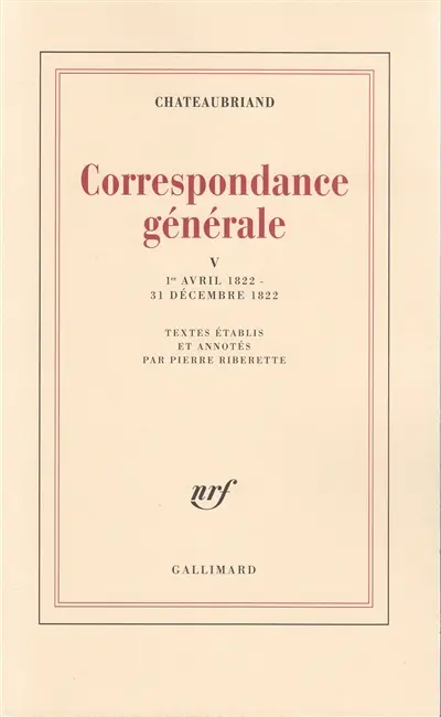 Correspondance générale. Vol. 5. 1er avril 1822-31 décembre 1822