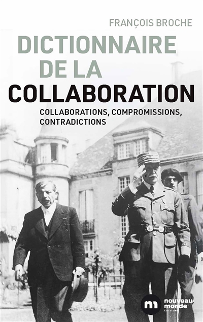 Dictionnaire de la collaboration : collaborations, compromissions, contradictions