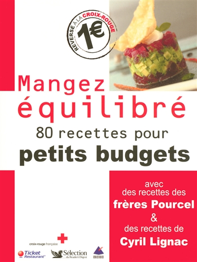 Mangez équilibré : 80 recettes pour petits budgets : avec des recettes des frères Pourcel et des recettes de Cyril Lignac