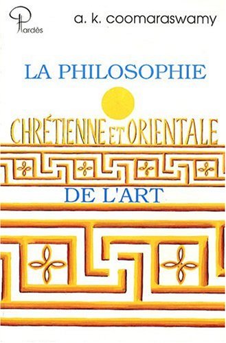 La Philosophie chrétienne et orientale de l'art