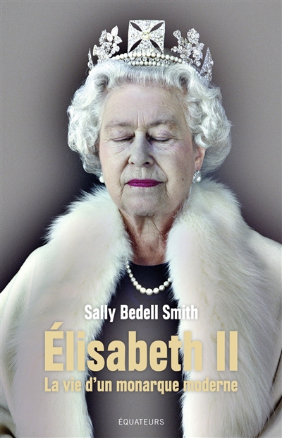 Elisabeth II : la vie d'un monarque moderne