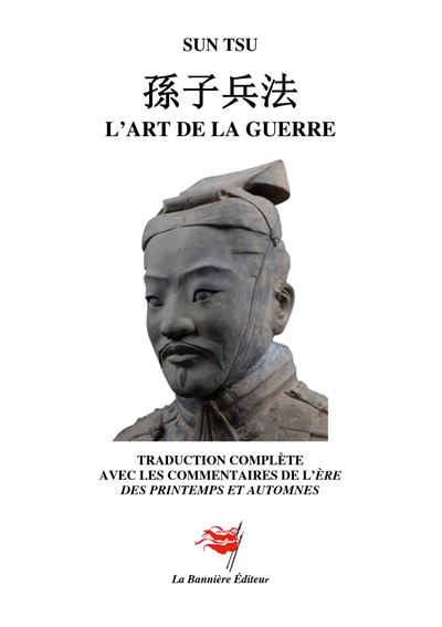 L'Art de la guerre : Traduction complète commentée de l'ère des Printemps et Automnes