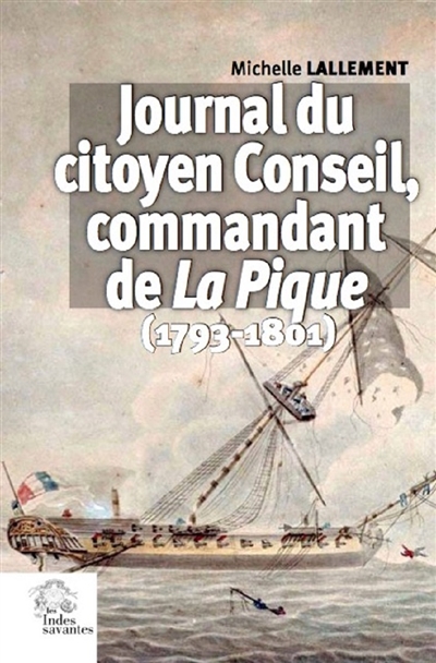 Journal du citoyen Conseil, commandant de La Pique (1793-1801)