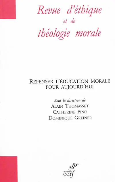 Revue d'éthique et de théologie morale, hors série, n° 16. Repenser l'éducation morale pour aujourd'hui