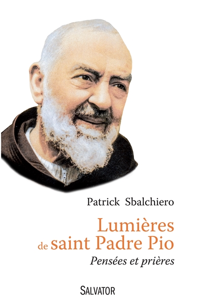 Lumières de saint padre Pio : pensées et prières