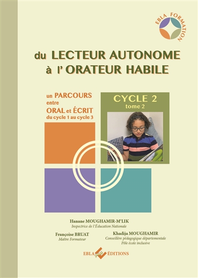 Du lecteur autonome à l'orateur habile : un parcours entre oral et écrit du cycle 1 au cycle 3. Vol. 2. Cycle 2