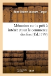 Mémoires sur le prêt à intérêt et sur le commerce des fers , (Ed.1789)
