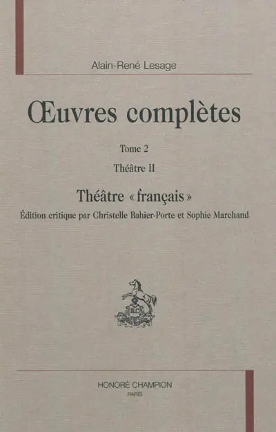 Oeuvres complètes. Vol. 2. Théâtre. Vol. 2. Théâtre français