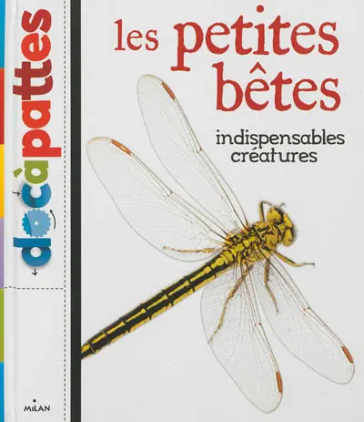 Les petites bêtes : indispensables créatures