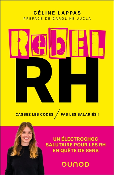 Rebel RH : cassez les codes, pas les salariés !