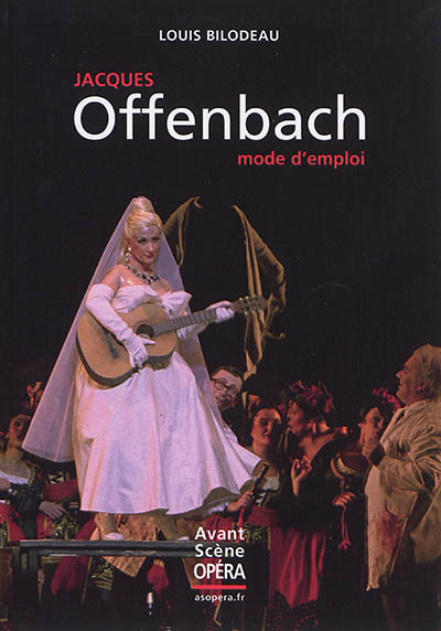 Jacques Offenbach : mode d'emploi