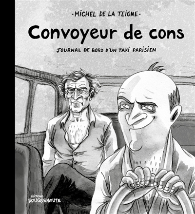 Convoyeur de cons : journal de bord d'un taxi parisien