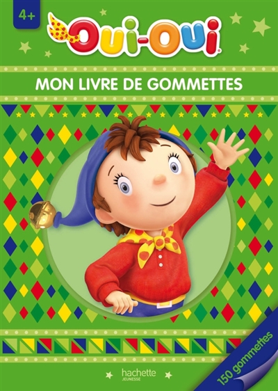 Oui-Oui : mon livre de gommettes : 4 ans et plus - Librairie Mollat Bordeaux