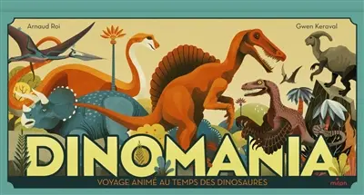 Dinomania : voyage animé au temps des dinosaures