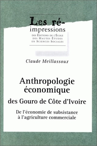 Anthropologie économique des Gouro de Côte d'Ivoire : de l'économie de subsistance à l'agriculture commerciale