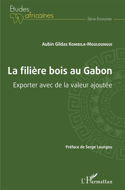 La filière bois au Gabon : exporter avec de la valeur ajoutée