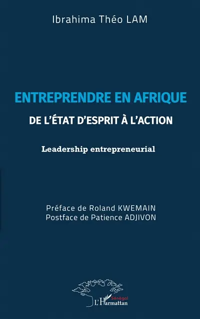 Entreprendre en Afrique : de l'état d'esprit à l'action : leadership entrepreneurial