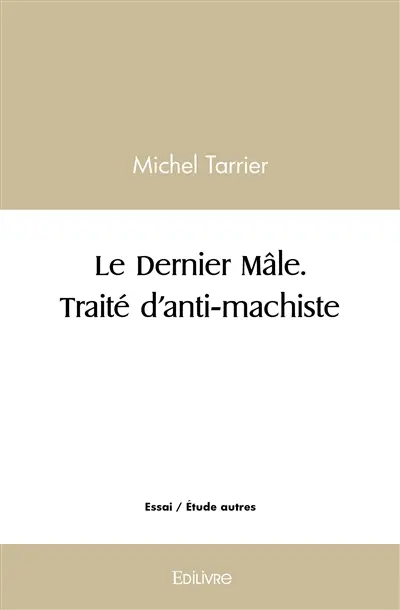 Le dernier mâle. traité d’anti machiste