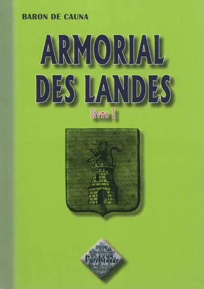 Armorial des Landes. Vol. 1