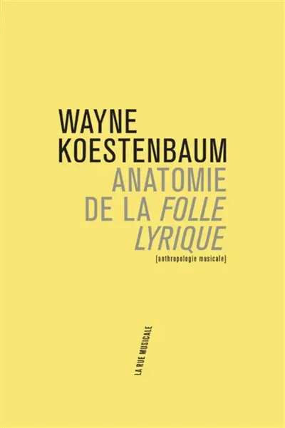 Anatomie de la folle lyrique