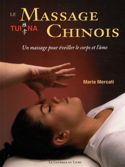 Le massage chinois tui na : un massage pour éveiller le corps et l'âme