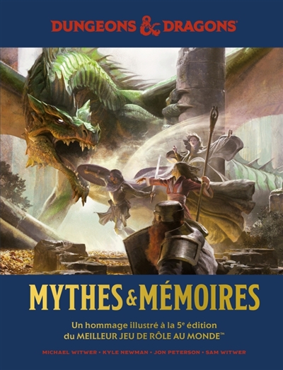 Dungeons & dragons : mythes & mémoires : un hommage illustré à la 5e édition du meilleur jeu de rôle au monde