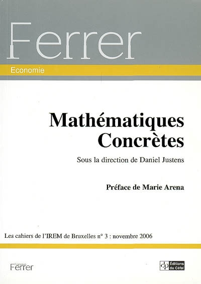 Cahiers de l'IREM de Bruxelles (Les), n° 3 (2006). Mathématiques concrètes