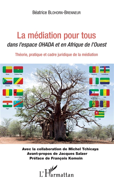 La médiation pour tous : dans l'espace OHADA et en Afrique de l'Ouest : théorie, pratique et cadre juridique de la médiation