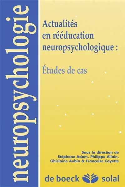 Actualités en rééducation neuropsychologique : études de cas