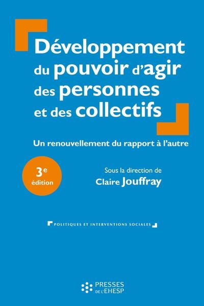 développement du pouvoir d'agir des personnes et des collectifs : un renouvellement du rapport à l'autre