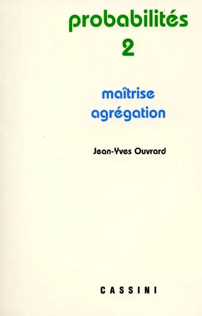 Probabilités. Vol. 2. Maîtrise, agrégation