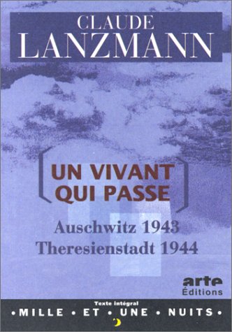 Un vivant qui passe : Auschwitz 1943-Theresienstadt 1944