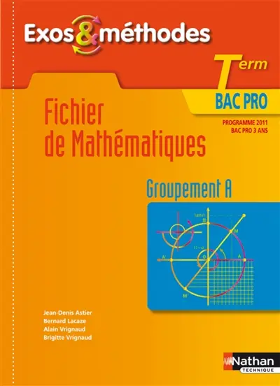 Fichier de mathématiques : term bac pro, groupement A : programme 2011, bac pro 3 ans
