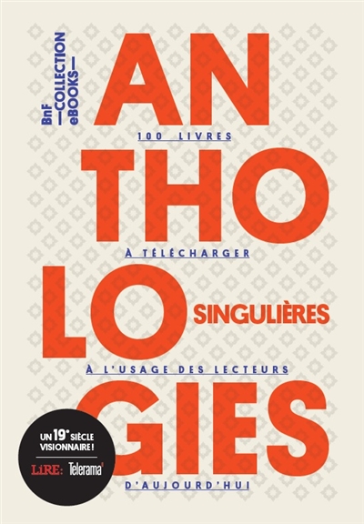 Anthologies singulières : 100 livres à télécharger à l'usage des lecteurs d'aujourd'hui