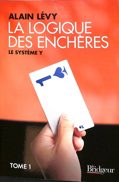 La logique des enchères. Vol. 1. Le système Y