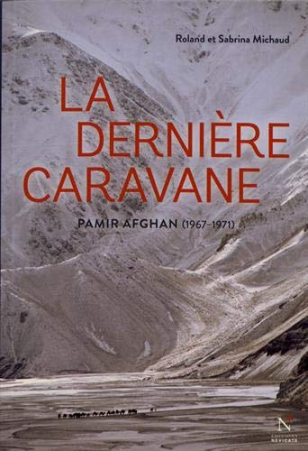 La dernière caravane : Pamir afghan (1967-1971)