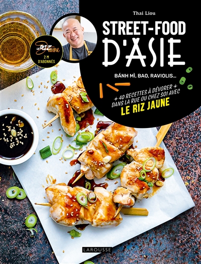 Street-food d'Asie : banh mi, bao, raviolis... : 40 recettes à dévorer dans la rue ou chez soi avec Le riz jaune