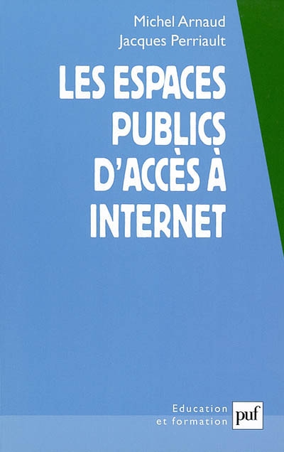 Les espaces publics d'accès à Internet : réalités et devenir d'une nouvelle géographie des territoires et des réseaux