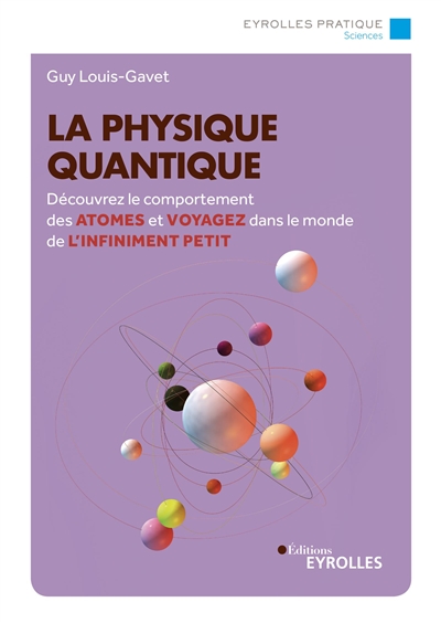 La physique quantique : découvrez le comportement des atomes et voyagez dans le monde de l'infiniment petit