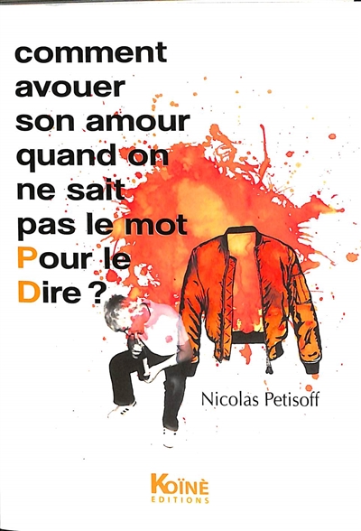 Comment avouer son amour quand on ne sait pas le mot pour le dire ?