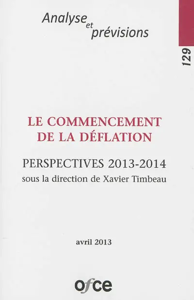 Revue de l'OFCE, n° 129. Le commencement de la déflation : perspectives 2013-2014