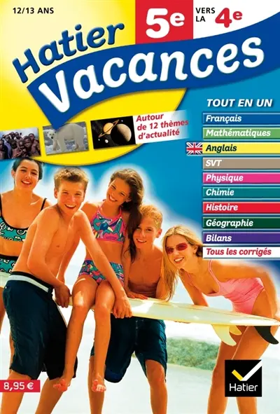 Hatier vacances, 5e vers la 4e, 12-13 ans : 12 séquences de révision multimatières autour de 12 thèmes d'actualité